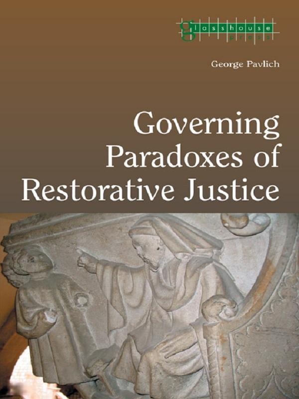 Governing Paradoxes of Restorative Justice by George Pavlich