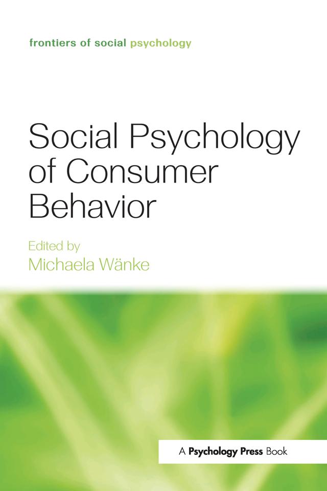 Social Psychology of Consumer Behavior by Michaela Wänke
