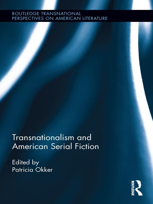 Transnationalism and American Serial Fiction by Patricia Okker