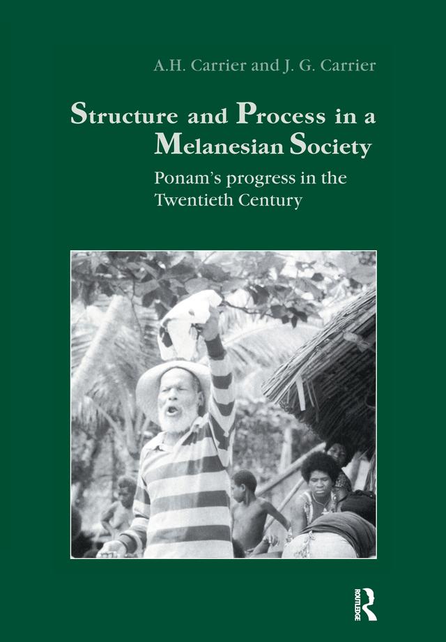 Structure and Process in a Melanesian Society by A.H. Carrier, J.G. Carrier