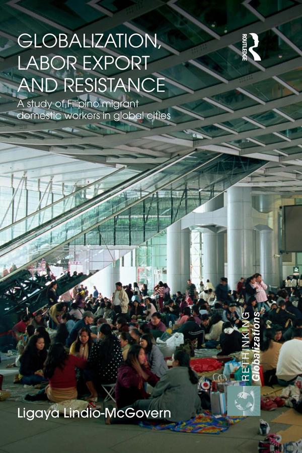 Globalization, Labor Export and Resistance by Ligaya Lindio-McGovern