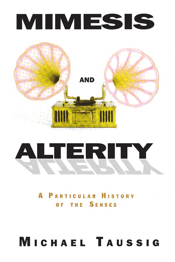 Mimesis and Alterity by Michael Taussig