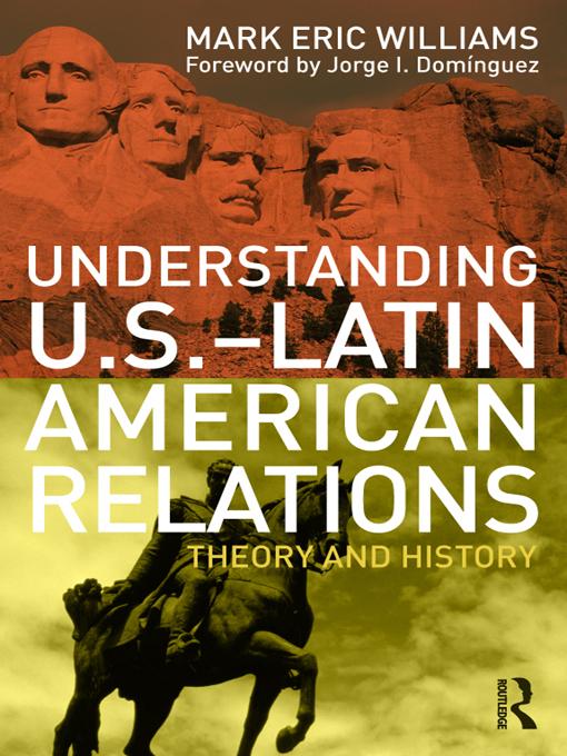 Understanding U.S.-Latin American Relations by Mark Eric Williams