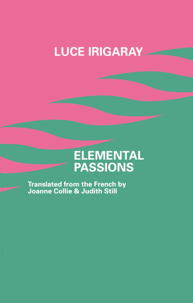 Elemental Passions by Luce Irigaray