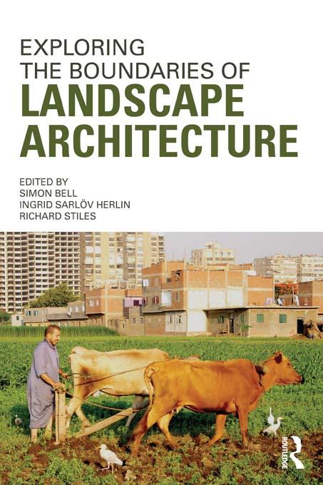 Exploring the Boundaries of Landscape Architecture by Ingrid Herlin, Richard Stiles, Simon Bell