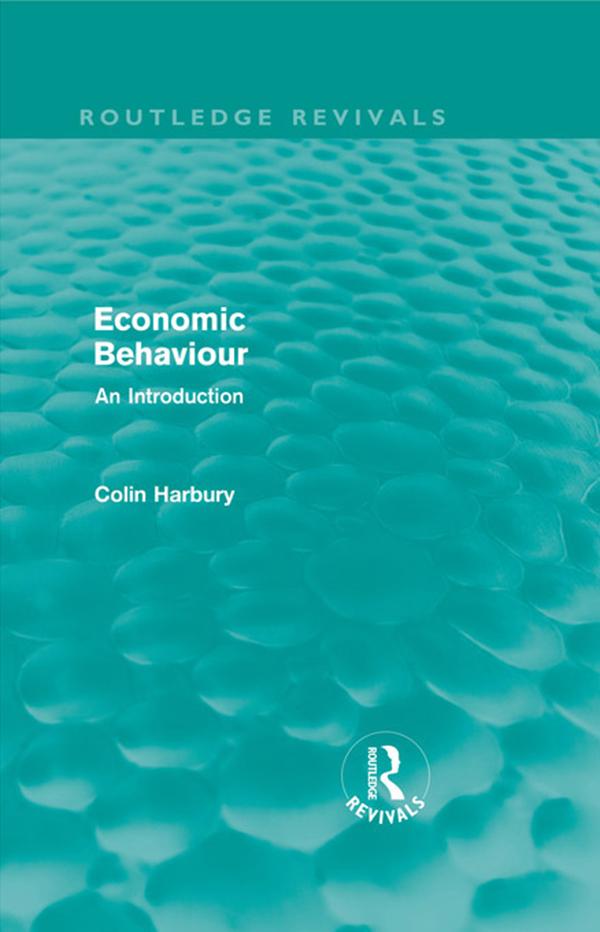Economic Behaviour (Routledge Revivals) by Colin Harbury