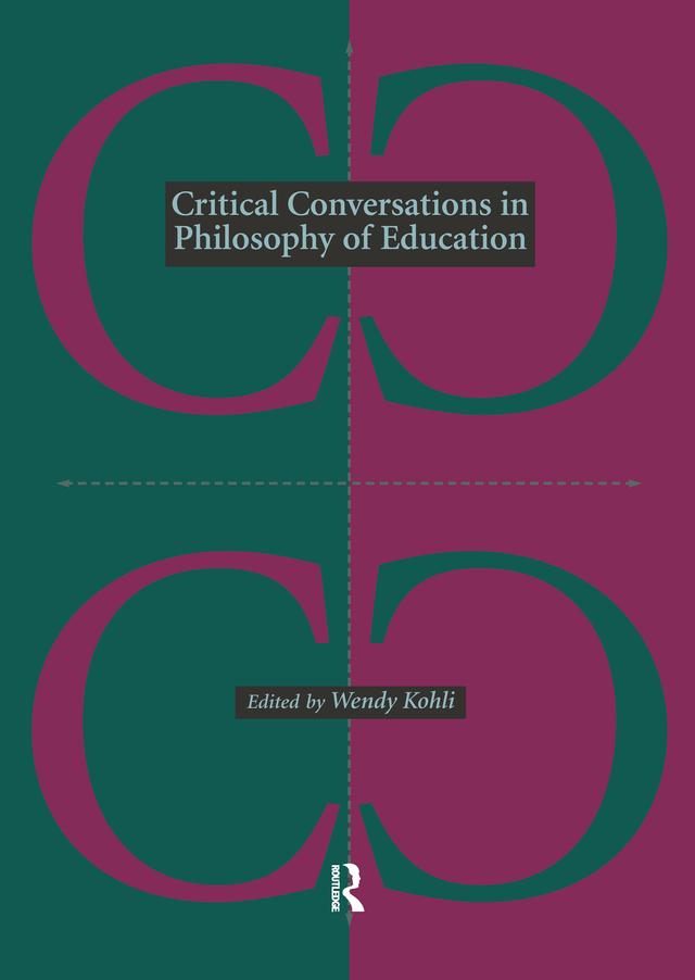 Critical Conversations in Philosophy of Education by Wendy Kohli