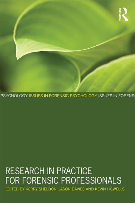 Research in Practice for Forensic Professionals by Jason Davies, Kerry Sheldon, Kevin Howells