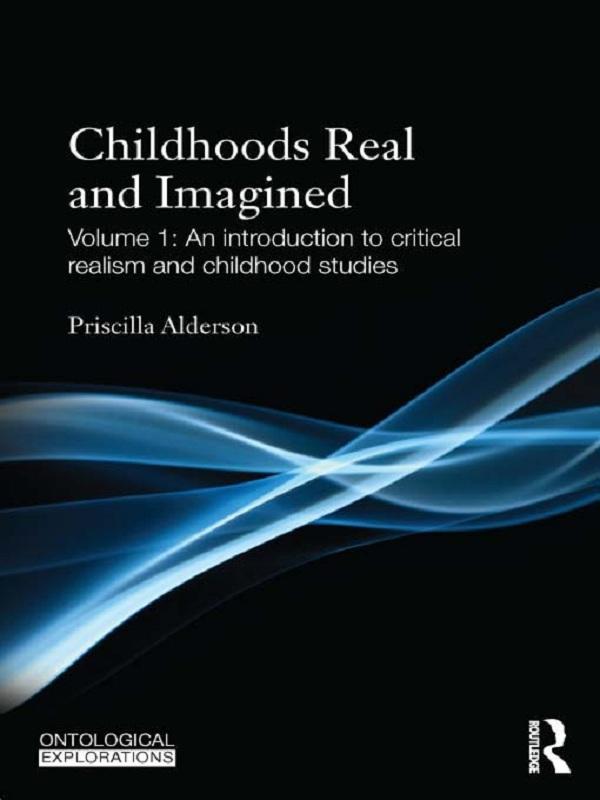 Childhoods Real and Imagined by Priscilla Alderson