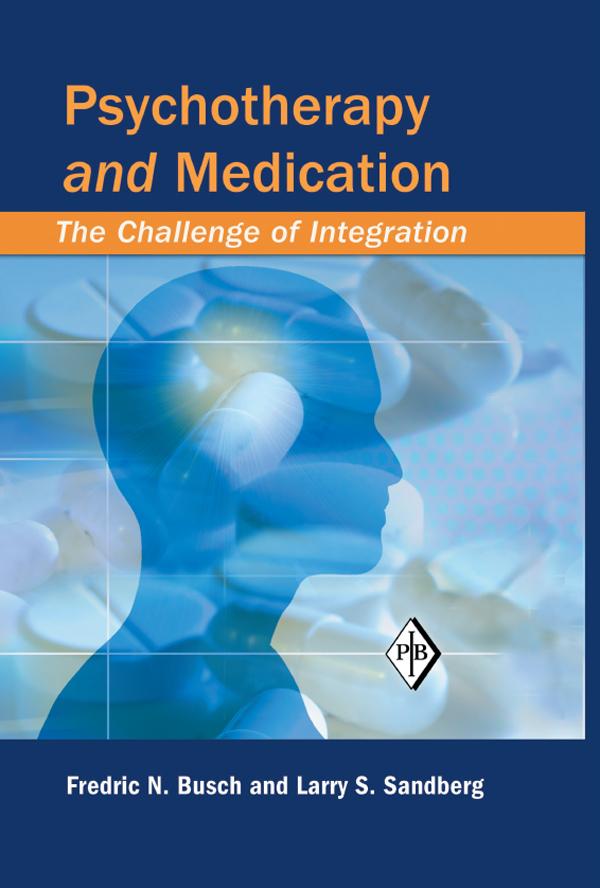 Psychotherapy and Medication by Fredric N. Busch, Larry S. Sandberg