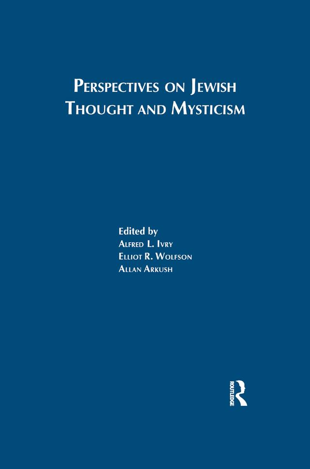 Perspectives on Jewish Thought and Mysticism by Alfred L. Ivry, Allan Arkush, Elliot R. Wolfson