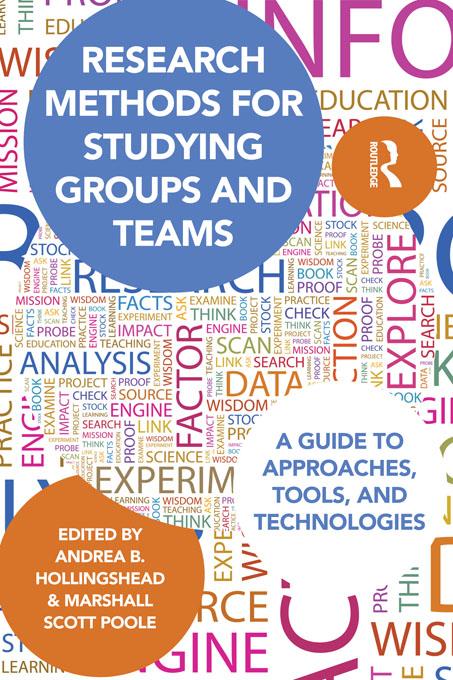 Research Methods for Studying Groups and Teams by Andrea Hollingshead, Marshall Scott Poole