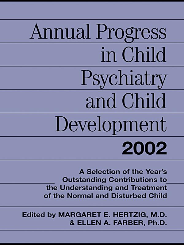 Annual Progress in Child Psychiatry and Child Development 2002 by Ellen A. Farber, Margaret E. Hertzig