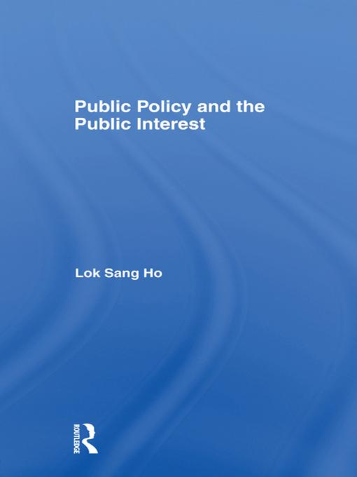 Public Policy and the Public Interest by Lok-sang Ho