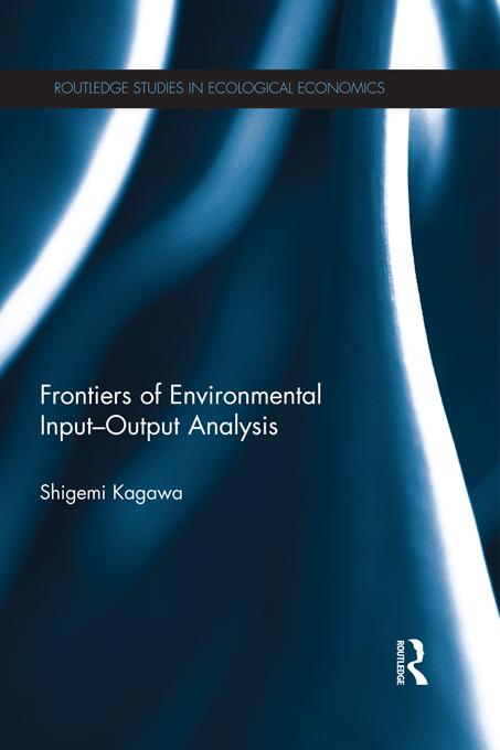 Frontiers of Environmental Input-Output Analysis by Shigemi Kagawa