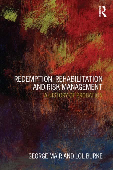 Redemption, Rehabilitation and Risk Management by George Mair, Lol Burke