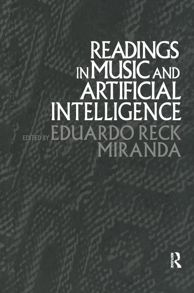Readings in Music and Artificial Intelligence by Eduardo Reck Miranda