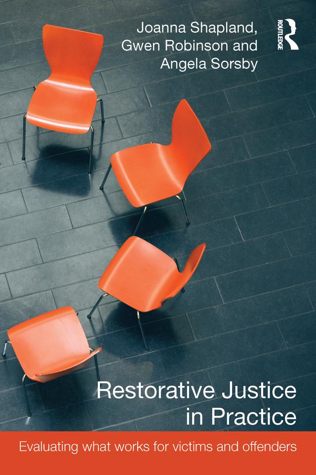 Restorative Justice in Practice by Angela Sorsby, Gwen Robinson, Joanna Shapland
