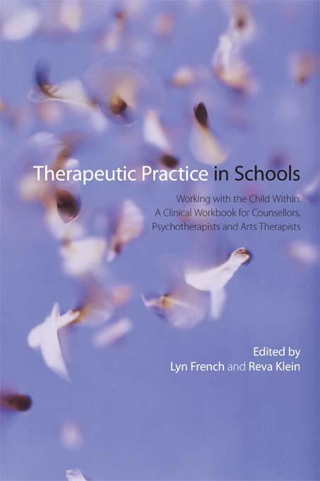 Therapeutic Practice in Schools by Lyn French, Reva Klein