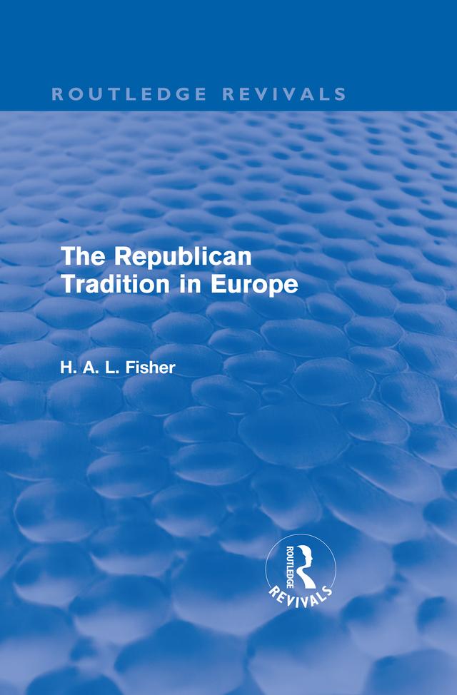 The Republican Tradition in Europe by H. A. L. Fisher