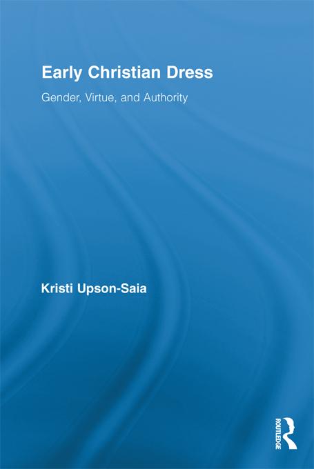 Early Christian Dress by Kristi Upson-Saia