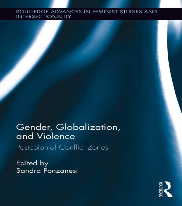 Gender, Globalization, and Violence by Sandra Ponzanesi