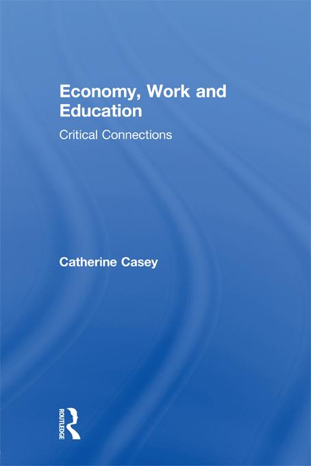 Economy, Work, and Education by Catherine Casey