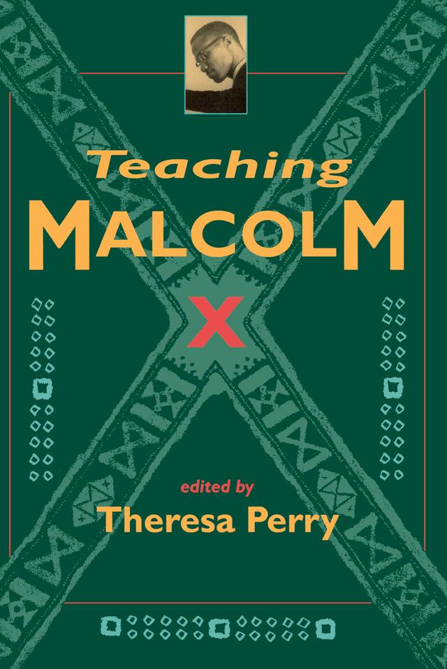 Teaching Malcolm X by Theresa Perry