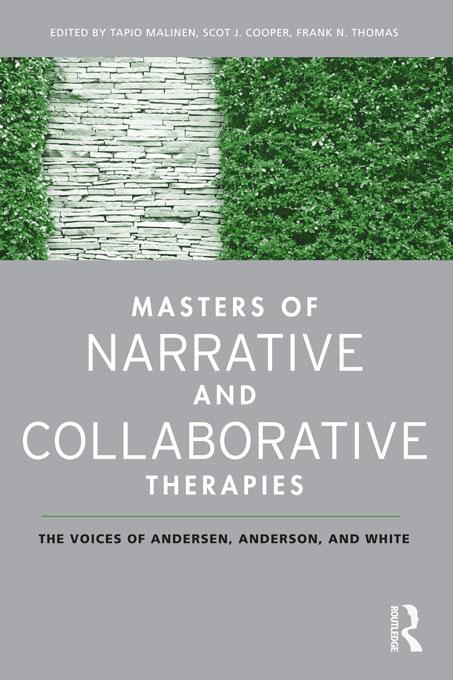 Masters of Narrative and Collaborative Therapies by Frank N. Thomas, Scot J. Cooper, Tapio Malinen
