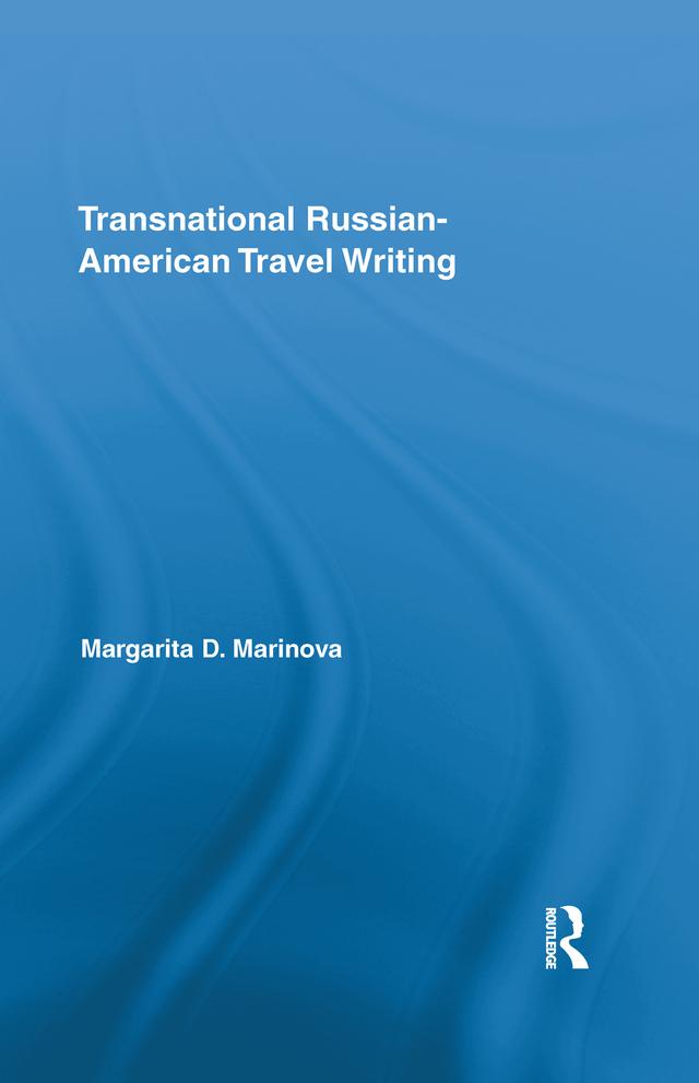 Transnational Russian-American Travel Writing by Margarita Marinova