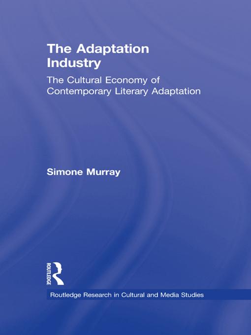 The Adaptation Industry by Simone Murray