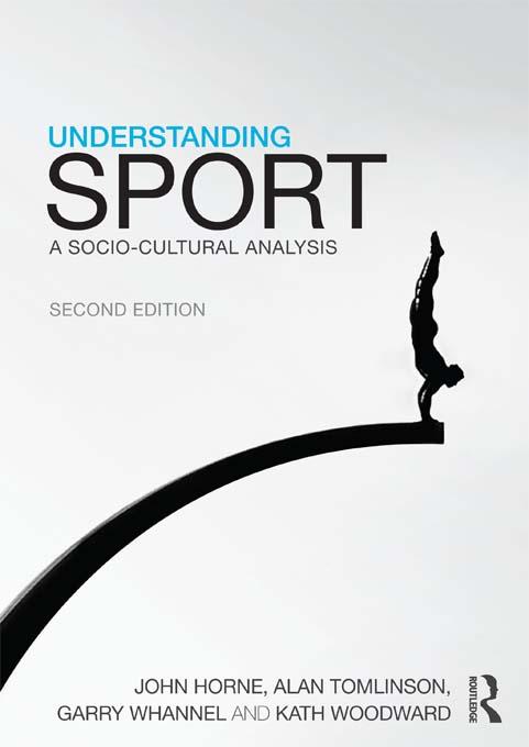 Understanding Sport by Alan Tomlinson, Garry Whannel, John Horne, Kath Woodward