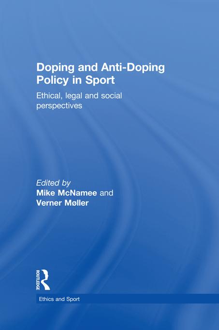 Doping and Anti-Doping Policy in Sport by Mike McNamee, Verner Møller