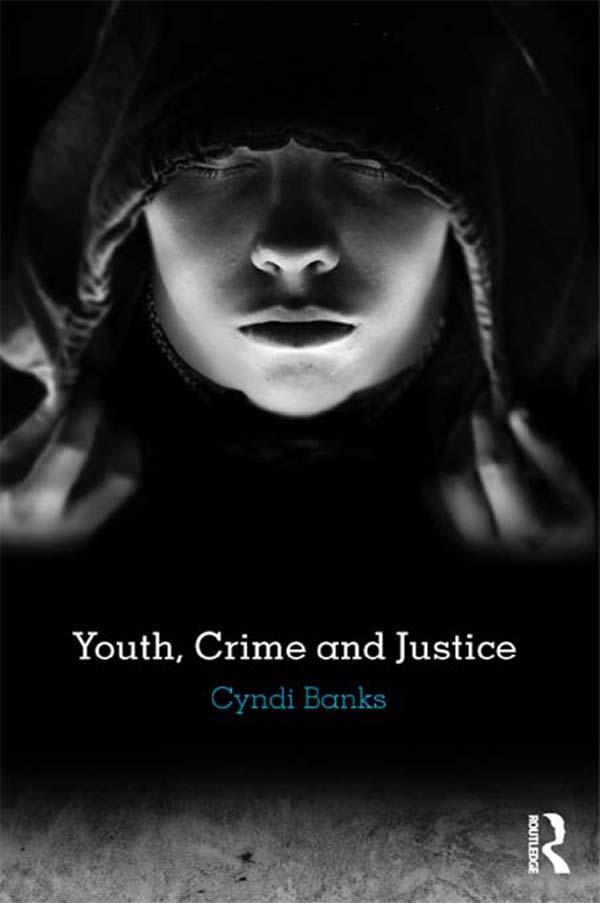 Youth, Crime and Justice by Cyndi Banks