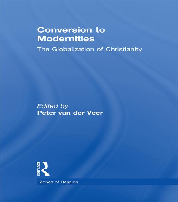 Conversion to Modernities by Peter van der Veer