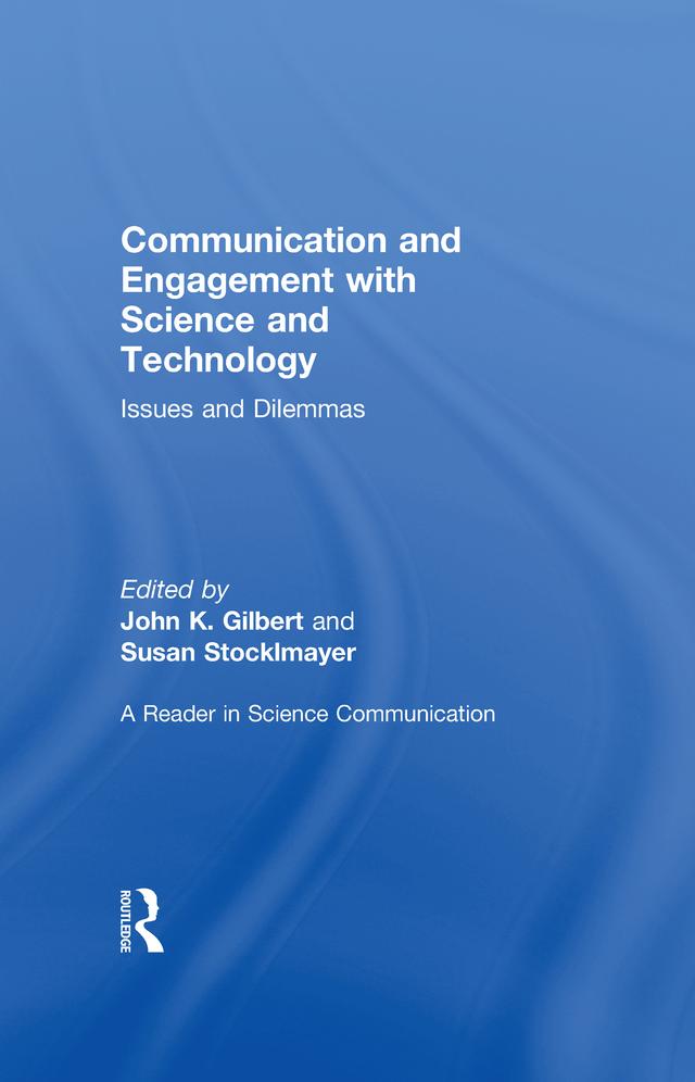 Communication and Engagement with Science and Technology by John K. Gilbert, Susan M. Stocklmayer