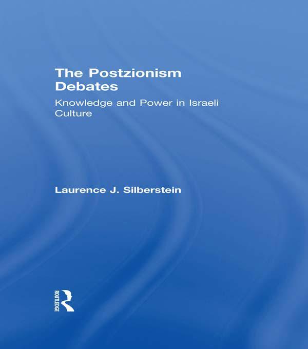 The Postzionism Debates by Laurence J. Silberstein