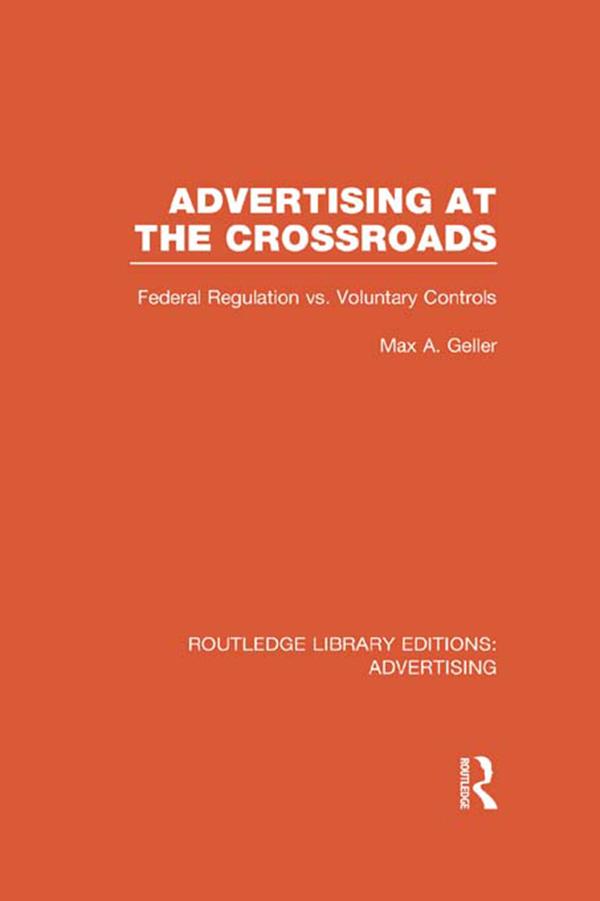 Advertising at the Crossroads (RLE Advertising) by Max Geller
