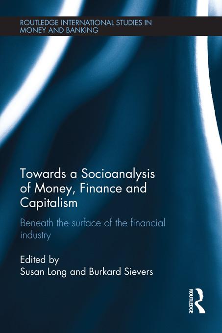 Towards a Socioanalysis of Money, Finance and Capitalism by Burkard Sievers, Susan Long