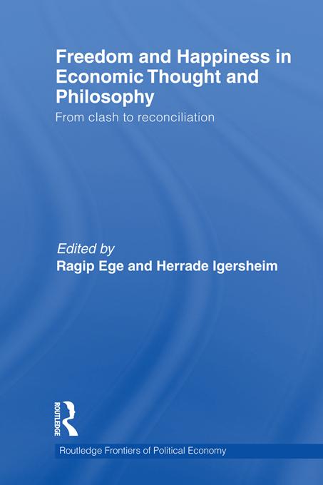 Freedom and Happiness in Economic Thought and Philosophy by Herrade Igersheim, Ragip Ege
