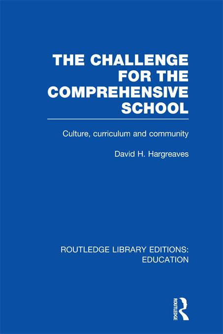 The Challenge For the Comprehensive School by David Hargreaves