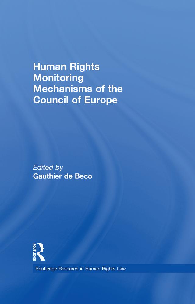 Human Rights Monitoring Mechanisms of the Council of Europe by Gauthier de Beco
