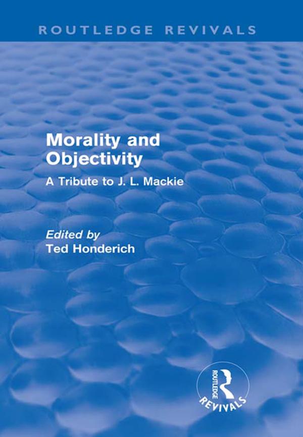 Morality and Objectivity (Routledge Revivals) by Ted Honderich