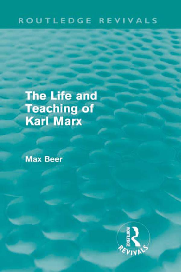 The Life and Teaching of Karl Marx (Routledge Revivals) by H.J. Stenning, Max Beer, T.C. Partington