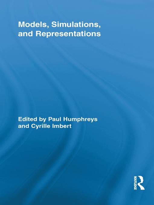 Models, Simulations, and Representations by Cyrille Imbert, Paul Humphreys
