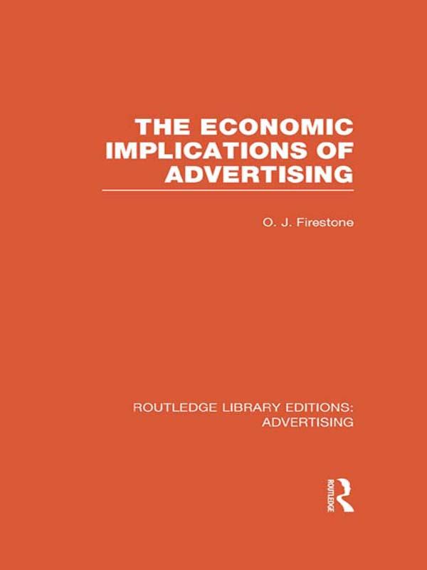 The Economic Implications of Advertising (RLE Advertising) by Otto Firestone