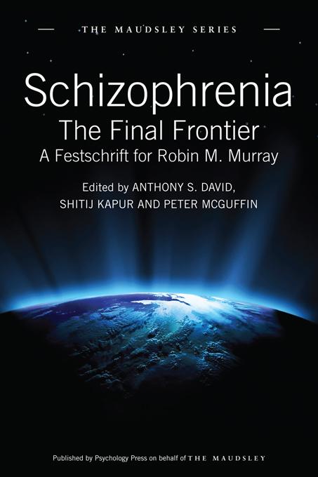 Schizophrenia by Anthony S. David, Peter McGuffin, Shitij Kapur
