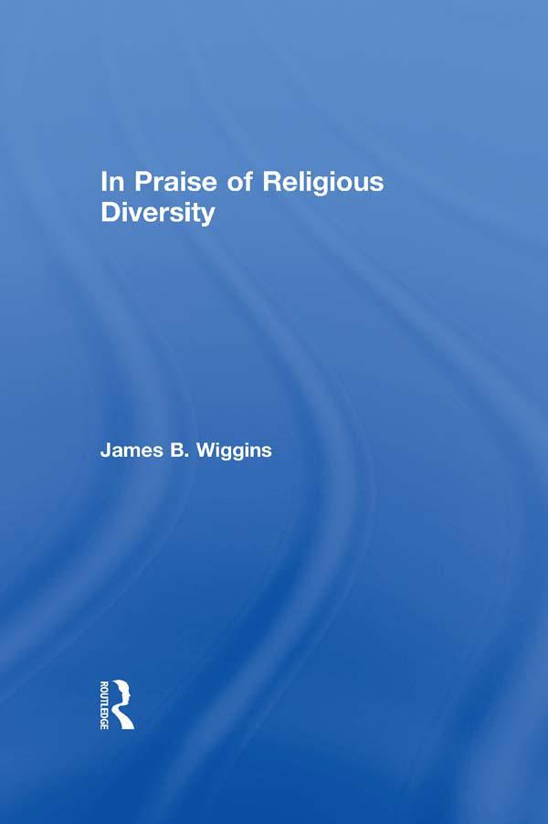 In Praise of Religious Diversity by James Wiggins