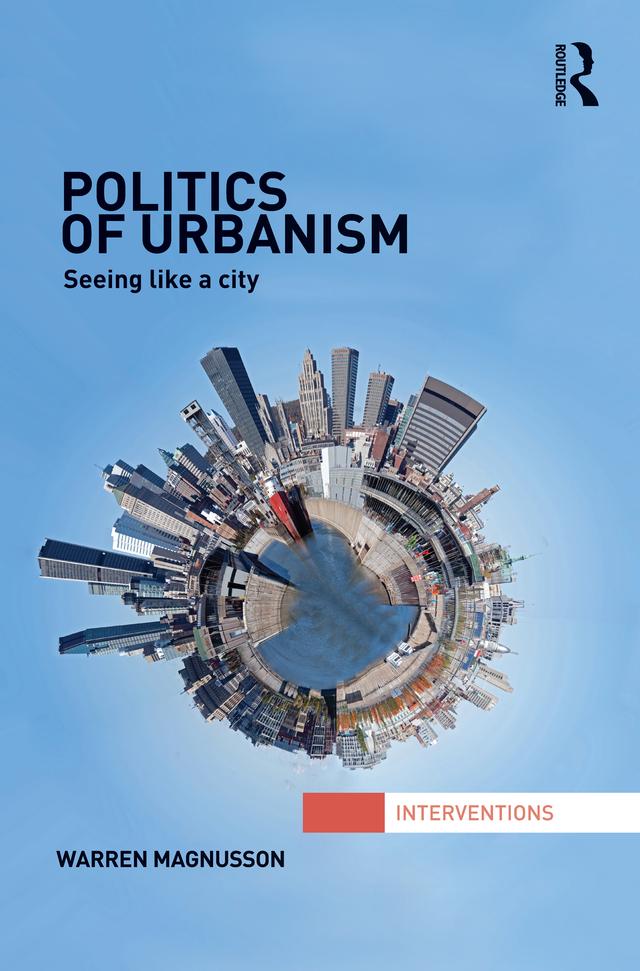 Politics of Urbanism by Warren Magnusson