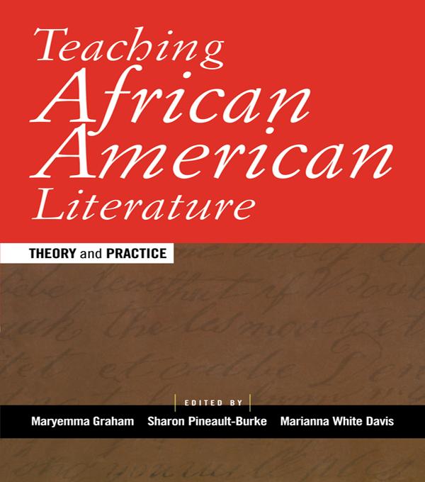 Teaching African American Literature by Marianna White Davis, Maryemma Graham, Sharon Pineault-Burke